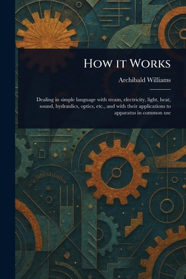 How It Works - Williams, Archibald