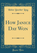 How Janice Day Won (Classic Reprint)