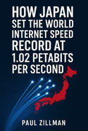 How Japan Set the World Internet Speed Record at 1.02 Petabits per Second