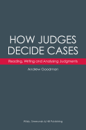 How Judges Decide Cases: Reading, Writing and Analysing Judgments
