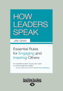 How Leaders Speak: Essential Rules for Engaging and Inspiring Others