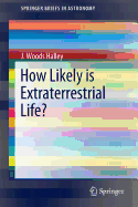 How Likely is Extraterrestrial Life?