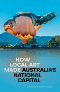How Local Art Made Australia's National Capital