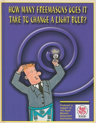 How Many Freemasons Does It Take to Change a Light Bulb? - Faulks, Martin