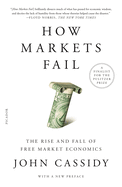 How Markets Fail: The Rise and Fall of Free Market Economics