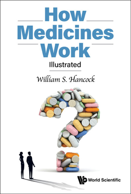 How Medicines Work: Illustrated - Hancock, William S