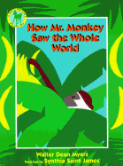 How Mr. Monkey Saw the Whole World - Myers, Walter Dean