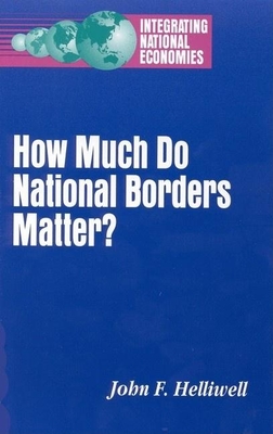 How Much Do National Borders Matter? - Helliwell, John F