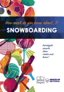 How much do you know about... Snowboarding