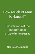 How Much of Man is Natural?: Two Versions of the International Prize-winning Essay