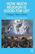 How Much Religion is Good for Us?: If Religion Were a Game