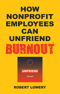 How Nonprofit Employees Can Unfriend Burnout