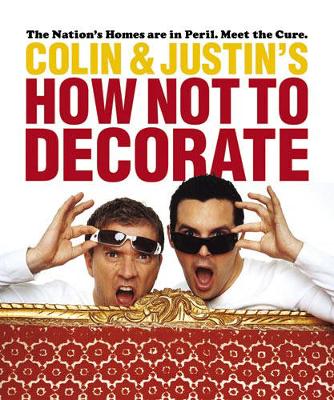 How Not to Decorate - McAllister, Colin, and Ryan, Justin