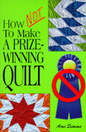 How Not to Make a Prize-Winning Quilt