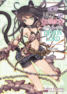 How Not to Summon a Demon Lord: Volume 2 - Murasaki, Yukiya, and Denim, Garrison (Translated by)