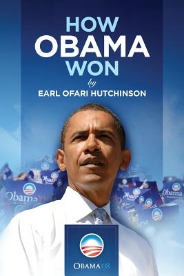 How Obama Won - Hutchinson, Earl Ofari