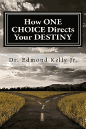 How ONE Choice Directs your Destiny: The Book of Truth: Introducing Mind Interpretation Theory