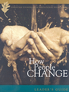 How People Change: How Christ Changes Us by His Grace