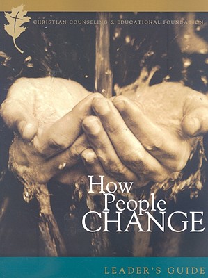 How People Change: How Christ Changes Us by His Grace - Lane, Timothy S, and Tripp, Paul David, M.DIV., D.Min., and Powlison, David (Contributions by)