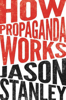 How Propaganda Works - Stanley, Jason