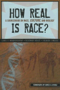 How Real Is Race?: A Sourcebook on Race, Culture, and Biology - Mukhopadhyay, Carol Chapnick, and Henze, Rosemary, and Moses, Yolanda