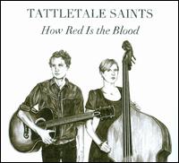 How Red Is the Blood - Tattletale Saints