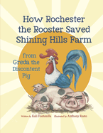How Rochester the Rooster Saved Shining Hills Farm: From Greda the Discontent Pig