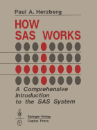 How SAS Works: A Comprehensive Introduction to the SAS System