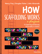 How Scaffolding Works: A Playbook for Supporting and Releasing Responsibility to Students