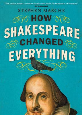 How Shakespeare Changed Everything - Marche, Stephen