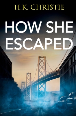 How She Escaped - Christie, H K