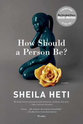 How Should a Person Be?: A Novel from Life - Heti, Sheila