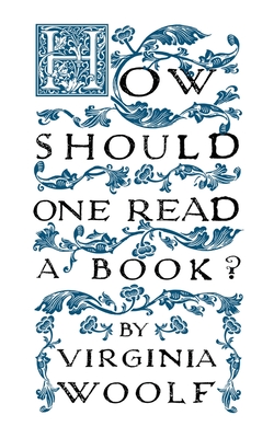 How Should One Read a Book? - Woolf, Virginia