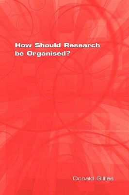 How Should Research Be Organised? - Gillies, Donald