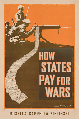 How States Pay for Wars - Cappella Zielinski, Rosella