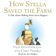 How Stella Saved the Farm: A Tale About Making Innovation Happen