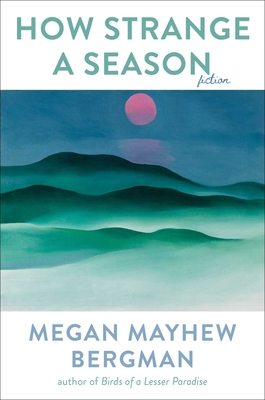 How Strange a Season: Fiction - Mayhew Bergman, Megan