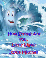 How Strong Are You, Little Wave?