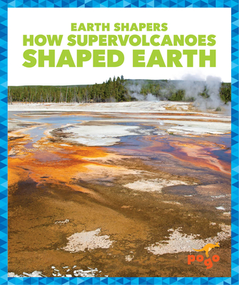 How Supervolcanoes Shaped Earth - Gardner, Jane P