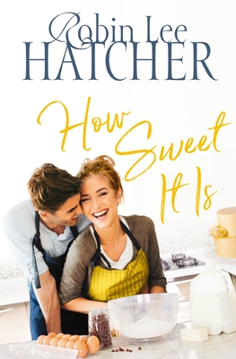 How Sweet It Is - Hatcher, Robin Lee
