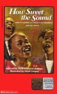 How Sweet the Sound: African-American Songs for Children, with Cassette
