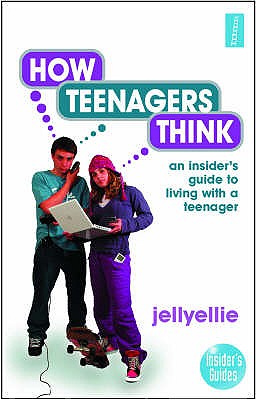 How Teenagers Think - JellyEllie