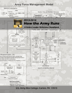 How the Army Runs: A Senior Leader Reference Handbook, 2013-2014