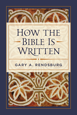 How the Bible Is Written - Rendsburg, Gary A