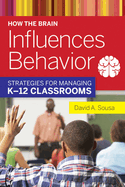 How the Brain Influences Behavior: Strategies for Managing K?12 Classrooms