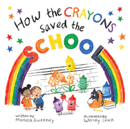 How the Crayons Saved the School: Volume 4