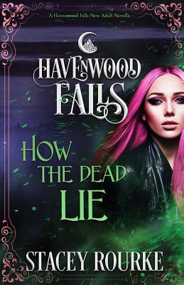 How the Dead Lie: (A Havenwood Falls Novella) - Cook, Kristie (Editor), and Ferry, Liz (Editor), and Havenwood Falls Collective