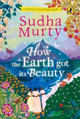 How the Earth Got Its Beauty - Murty, Sudha