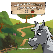 How the Horse Ate the Apple: Volume 1