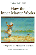 How the Inner Master Works: Mahanta Transcripts